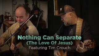 Nothing Can Separate (The Love Of Jesus) - Steven Wood
