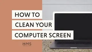 HOW TO CLEAN A COMPUTER SCREEN