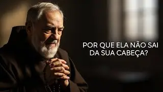 Padre Pio EXPLICA: Por que algumas pessoas aparecem nos seus pensamentos repetidamente