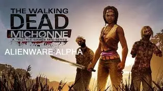Alienware Alpha I The Walking Dead Michonne I 1080p 60FPS (Max)