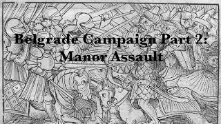 Belgrade Campaign Part 2: Manor Assault 