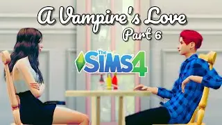 A Vampire's Love (Season 2) - Part 6  | Sims 4 Story | Love Story | Vampire Story | Sims 4 Machinima