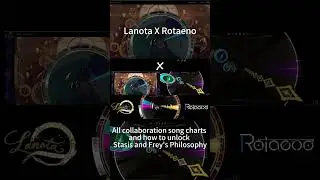 【Lanota X Rotaeno】All collab song charts and how to unlock Stasis and Frey's Philosophy#shorts