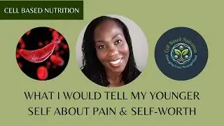Pain and Self Worth (What I Wish My Younger Self Knew)