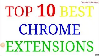Top 10 Best Google Chrome Extensions