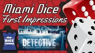Miami Dice First Impressions - Detective: A Modern Crime Board Game