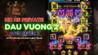 MU Đấu Vương 2 - Game H5 Private - Open Sever 02