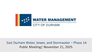 Public Meeting for the East Durham Waterline Phase 1A Project