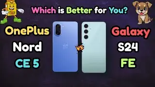 OnePlus Nord CE 5 Vs Samsung Galaxy S24 FE | Old Vs New | OnePlus Vs Samsung | Which is Better?