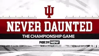 Never Daunted - IU Football with Hannah