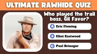 Test Your Knowledge of Rawhide with This Trivia Quiz!