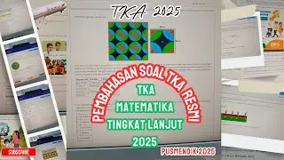 KUPAS 25 SOAL ASLI! TKA Matematika Tingkat Lanjut 2025 (Gelombang 1 Sesi 2)