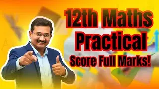 12th Maths Practical Exam Preparation | Step-by-Step Guidance