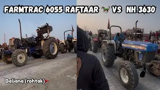 Farmtrac 6055 raftaar🐎 Vs New Holland 3630 tractor tochan | Baliana(Rohtak) tractor 🚜tochan mukabla🔥