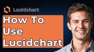 How To Use Lucidchart [2026 Guide]