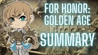 For Honor: Golden Age (Summary and Thoughts)