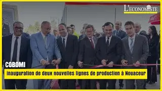 COBOMI : inauguration de deux nouvelles lignes de production &agrave; Nouaceur