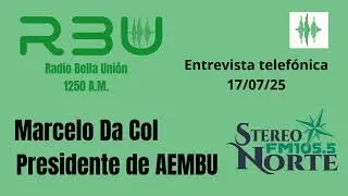 Marcelo Da Col: presidente de AEMBU entrevista jueves 17/07/25