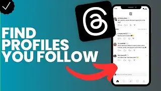 Where to find profiles you follow in Threads?