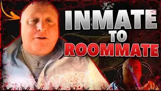 Inmate To Roommate.