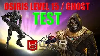 War Commander Osiris Level 15  &  Ghost units / Test .