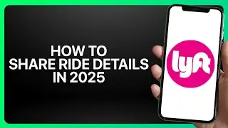 How To Share Ride Details in Lyft 2025! Tutorial