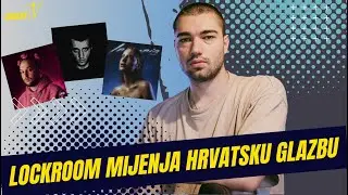 Lockroom - producent koji je konačno probudio hrvatsku glazbenu scenu