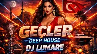 DJ LUMARE - GE&Ccedil;ELER | T&uuml;rk&ccedil;e Deep House Mix 2026 | Araba Videoları / Car Music Vibe 