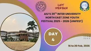 AIU's 39th Inter University North East Zone Youth festival 2025 - 2026 (UNIFEST)