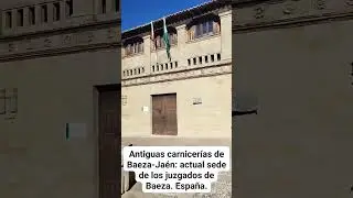 ANTIGUAS CARNICER&Iacute;AS DE BAEZA-JA&Eacute;N: ACTUAL SEDE DE LOS JUZGADOS DE BAEZA. Espa&ntilde;a.