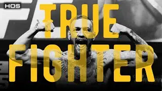 THE TRUE FIGHTER ft. Conor McGregor - Powerful Motivational Speech