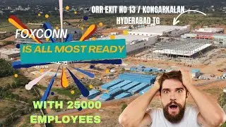 Foxconn manufacturing unit facility | all most ready at KONGARKALAN - HYDERABAD| #developments