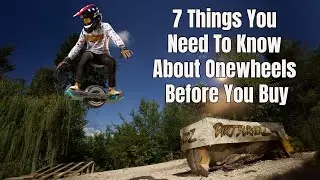 7 Things You Should Know Before Buying A Onewheel