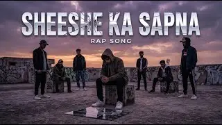 Sheeshe Ke Sapne | Desi Rap 2026 | Hip Hop | Official Music