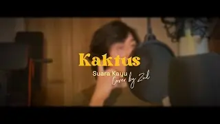SUARA KAYU - KAKTUS ∥ COVER ZUL