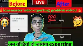 Kinemaster video exporting problem  कैसे ठीक करे 2021  || kinemaster Fix  problems solutions  ||