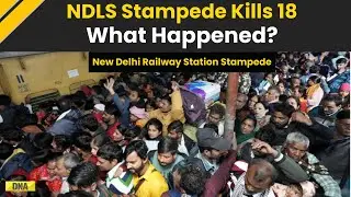 New Delhi Railway Station Stampede: NDLS Stampede Kills 18; Here's What Happened; New Delhi Stampede