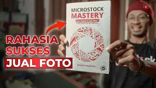 Upload Ratusan Foto Tapi Gak Laku? Baca Buku Ini Sebelum Nyerah! Microstock Mastery