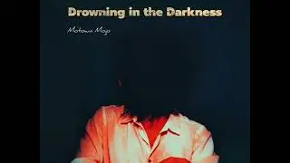 Drowning in the Dark