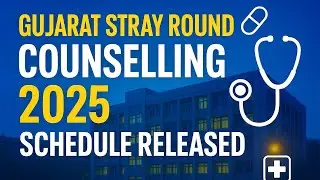 Gujarat NEET-UG Stray Round Counselling Schedule Released for MBBS/BDS Courses 