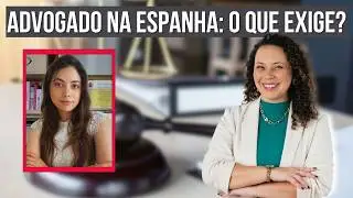 O QUE UM ADVOGADO PRECISA PARA TRABALHAR NA ESPANHA?