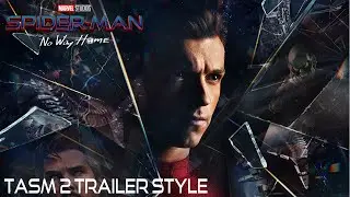 SPIDER-MAN: NO WAY HOME Trailer - TASM 2 Style