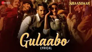 Gulaabo | Alia Bhatt | Shahid Kapoor | Vishal Dadlani | Amit Trivedi | Shaandaar | Lyrical