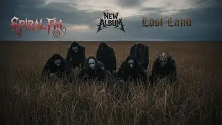 Lost Land - New Full Album SpiralFM Official