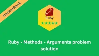 Hackerrank Ruby Methods - Arguments problem solution | Ruby problems solutions | Programmingoneonone