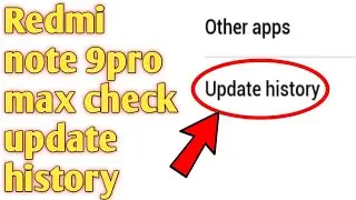 Redmi note 9pro max check update history 2020