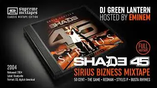 DJ GREEN LANTERN feat. EMINEM - Shade 45 (Sirius Bizness) 2004 FULL MIXTAPE