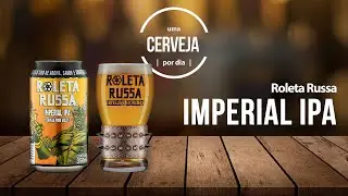 Imperial IPA | Roleta Russa | Uma Cerveja Por Dia #0468