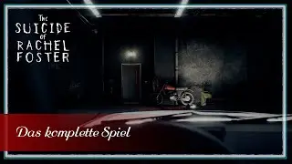 The Suicide of Rachel Foster - Das komplette Spiel