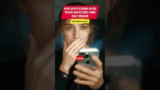 Her Dead BF Matched Her on Tinder (Reddit Story)